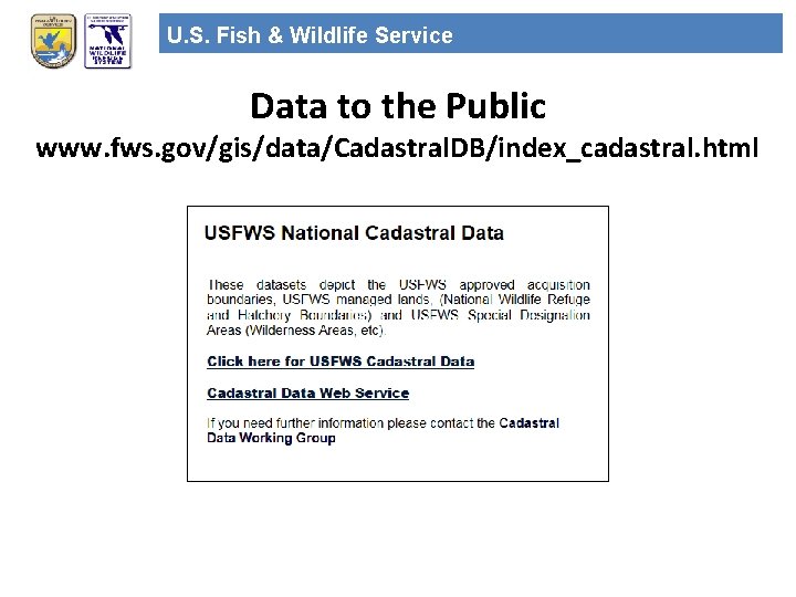 U. S. Fish & Wildlife Service Data to the Public www. fws. gov/gis/data/Cadastral. DB/index_cadastral.