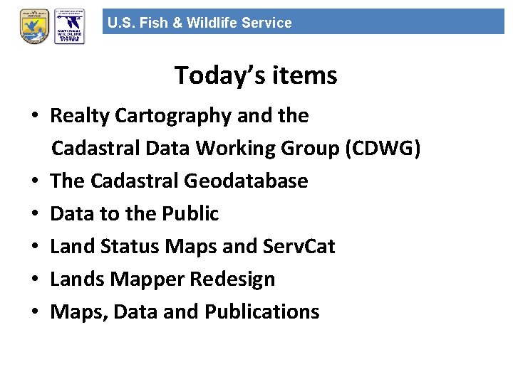 U. S. Fish & Wildlife Service Today’s items • Realty Cartography and the Cadastral