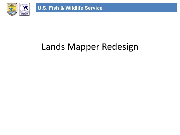 U. S. Fish & Wildlife Service Lands Mapper Redesign 
