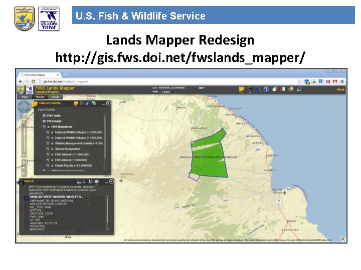 U. S. Fish & Wildlife Service Lands Mapper Redesign http: //gis. fws. doi. net/fwslands_mapper/