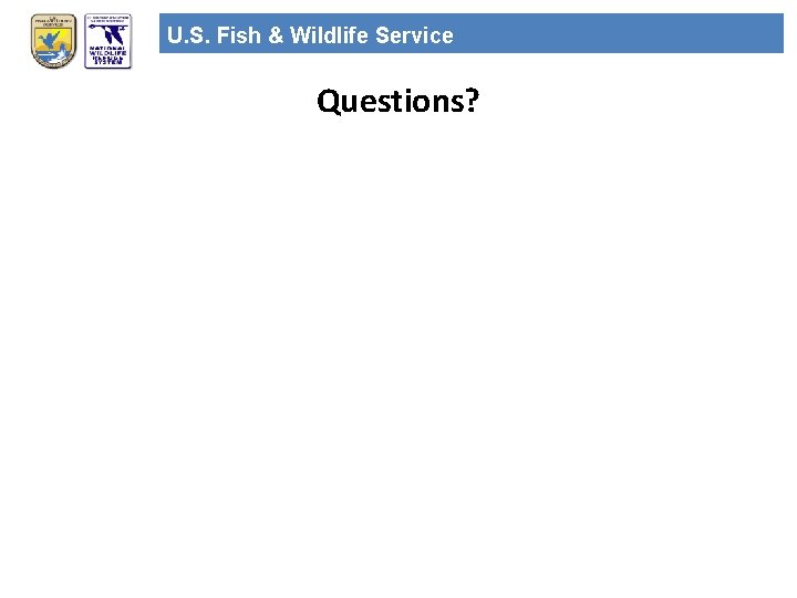 U. S. Fish & Wildlife Service Questions? 