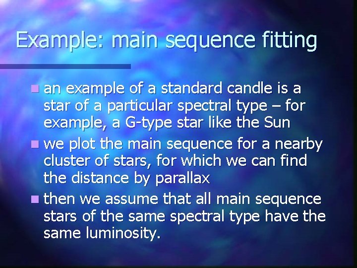 Example: main sequence fitting n an example of a standard candle is a star