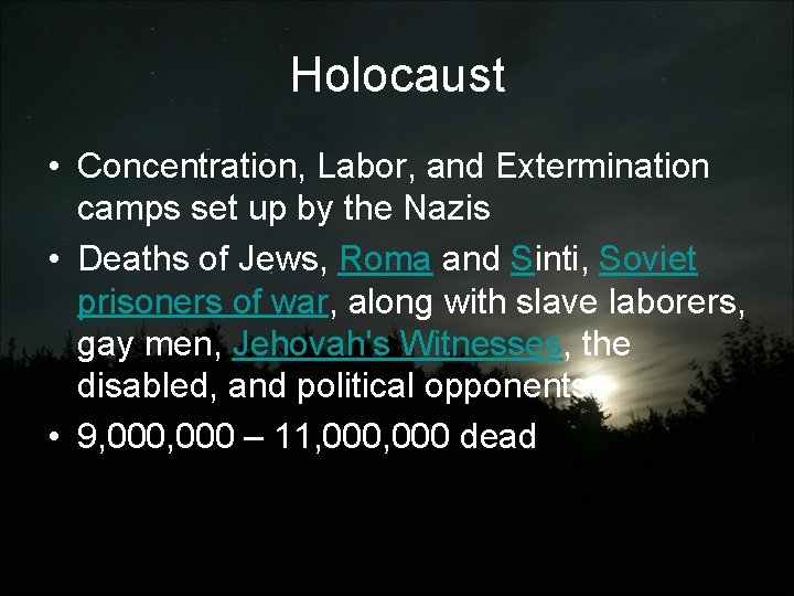 Holocaust • Concentration, Labor, and Extermination camps set up by the Nazis • Deaths