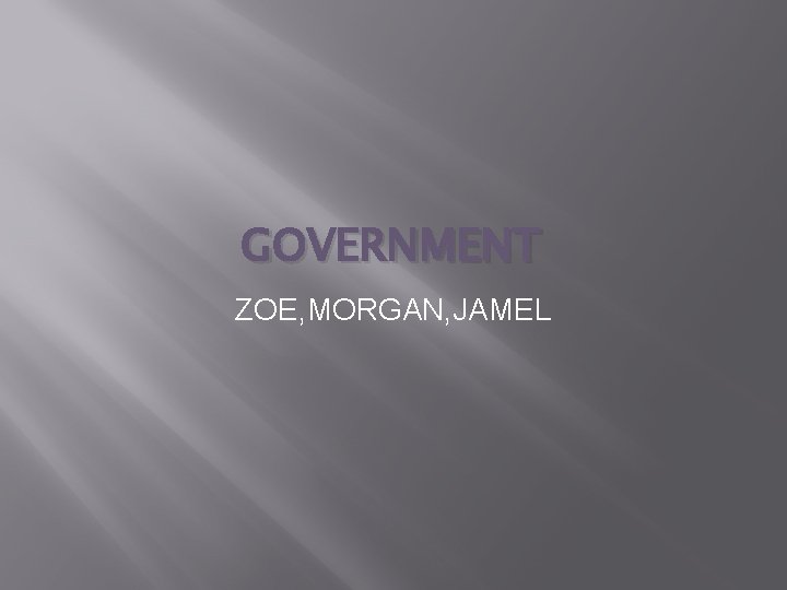 GOVERNMENT ZOE, MORGAN, JAMEL 