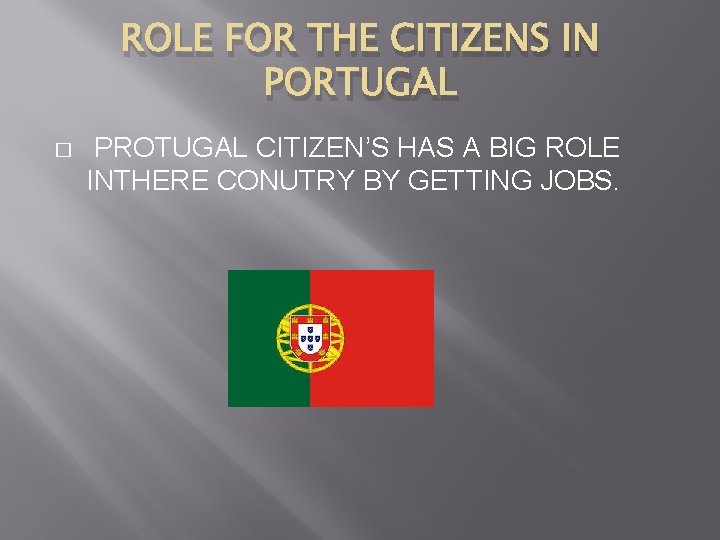 ROLE FOR THE CITIZENS IN PORTUGAL � PROTUGAL CITIZEN’S HAS A BIG ROLE INTHERE