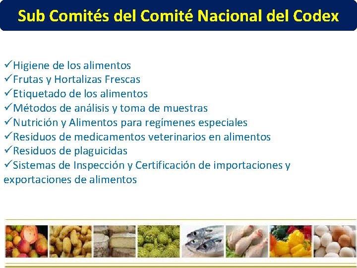 Sub Comités del Comité Nacional del Codex üHigiene de los alimentos üFrutas y Hortalizas