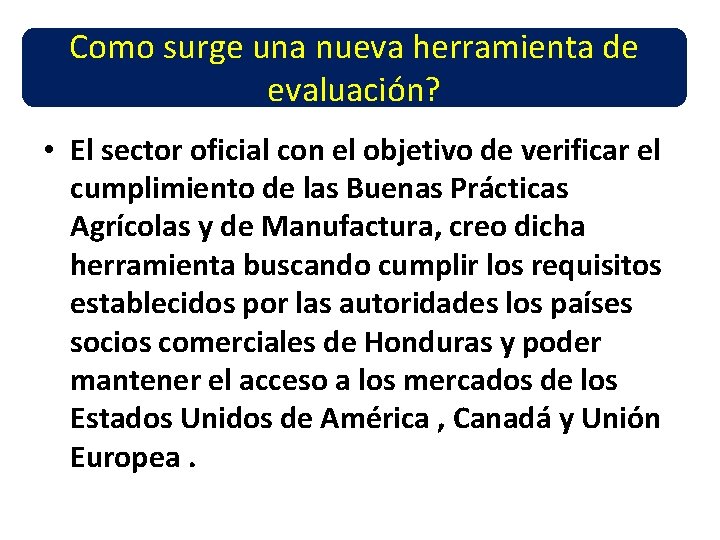 Como nuevaherramienta Comosurge una nueva dede evaluación? • El sector oficial con el objetivo