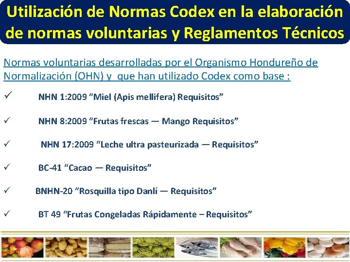 Utilización de Normas Codex en la elaboración de normas voluntarias y Reglamentos Técnicos Normas