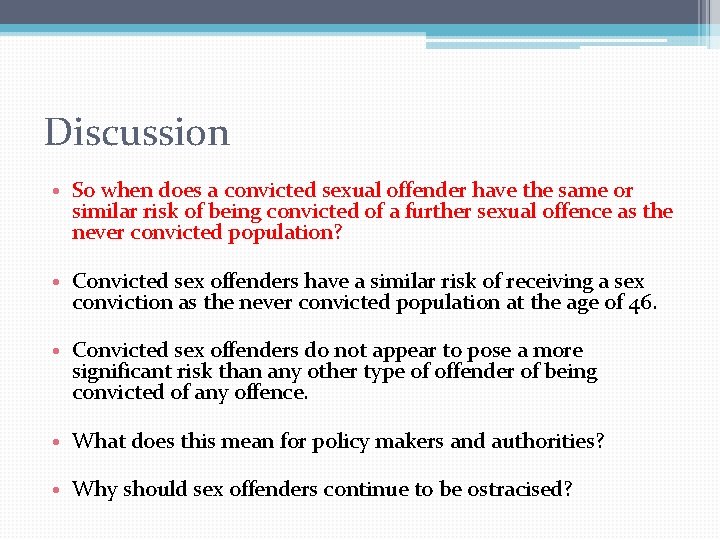 Discussion • So when does a convicted sexual offender have the same or similar Discussion • So when does a convicted sexual offender have the same or similar