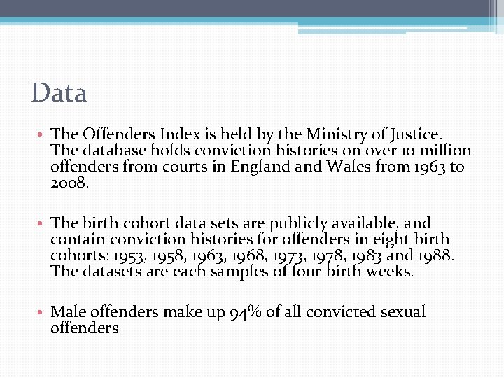 Data • The Offenders Index is held by the Ministry of Justice. The database Data • The Offenders Index is held by the Ministry of Justice. The database