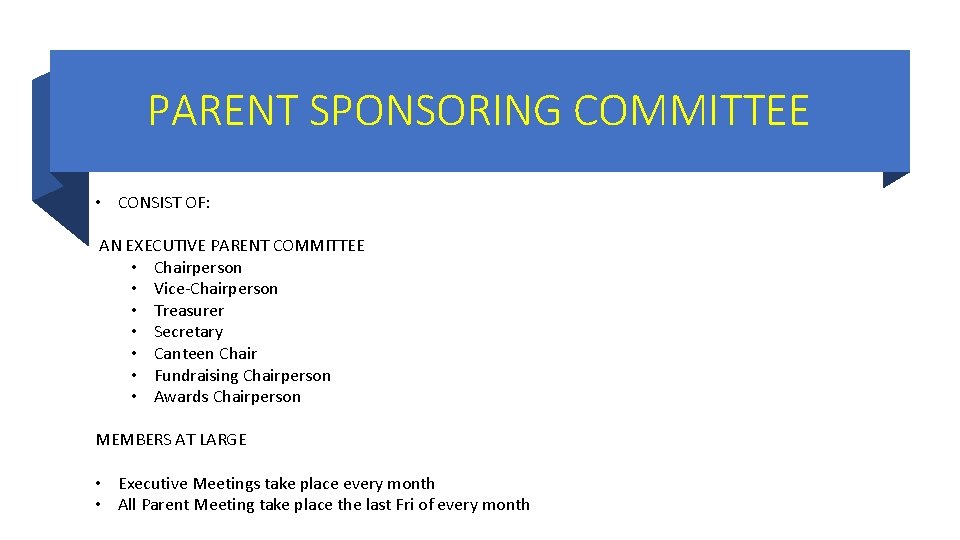 PARENT SPONSORING COMMITTEE • CONSIST OF: AN EXECUTIVE PARENT COMMITTEE • Chairperson • Vice-Chairperson