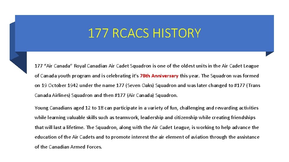 177 RCACS HISTORY 177 “Air Canada” Royal Canadian Air Cadet Squadron is one of