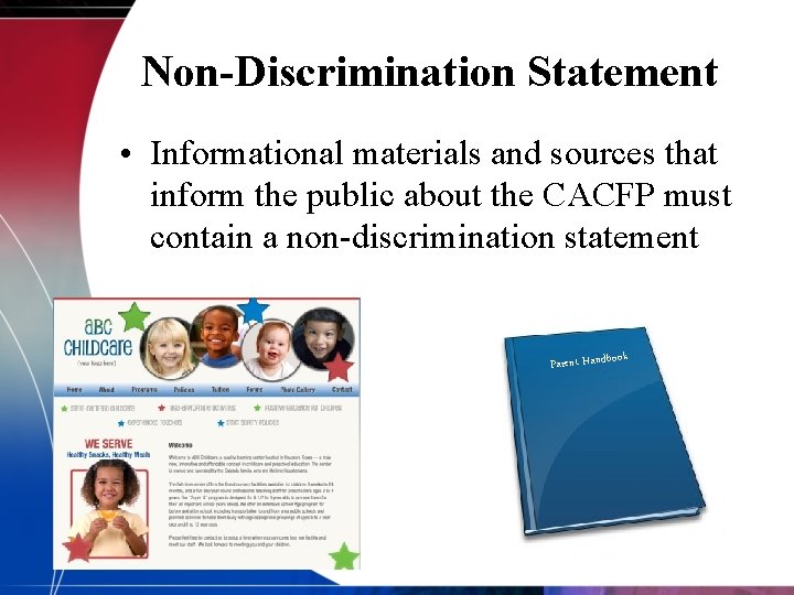 Non-Discrimination Statement • Informational materials and sources that inform the public about the CACFP