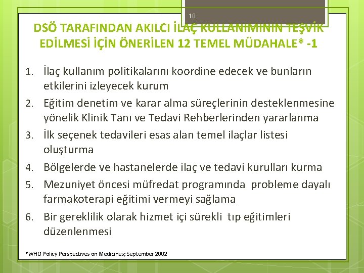 10 DSÖ TARAFINDAN AKILCI İLAÇ KULLANIMININ TEŞVİK EDİLMESİ İÇİN ÖNERİLEN 12 TEMEL MÜDAHALE* -1