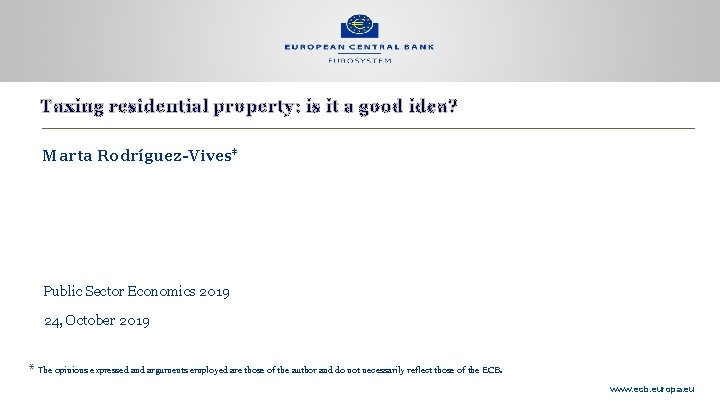 Rubric Taxing residential property: is it a good idea? Marta Rodríguez-Vives‡ Public Sector Economics