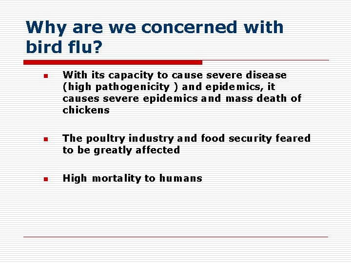 Why are we concerned with bird flu? n n n With its capacity to
