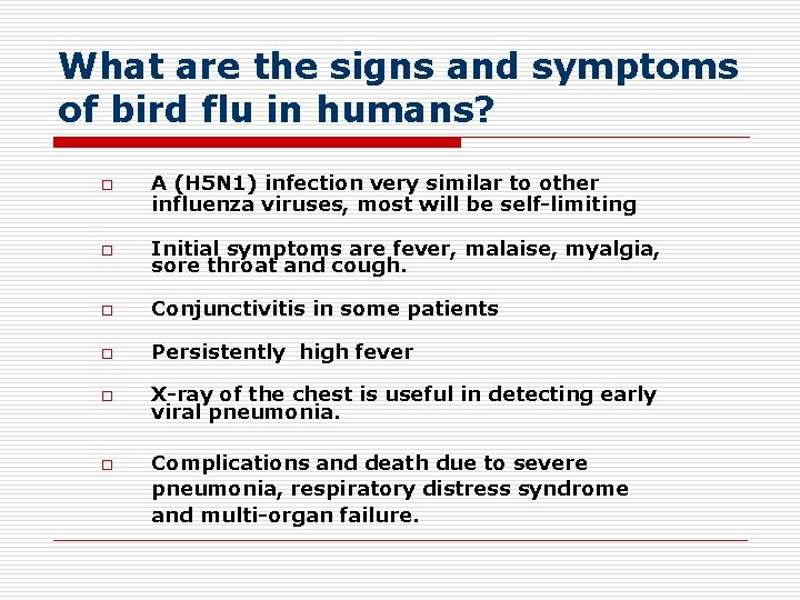 What are the signs and symptoms of bird flu in humans? o A (H