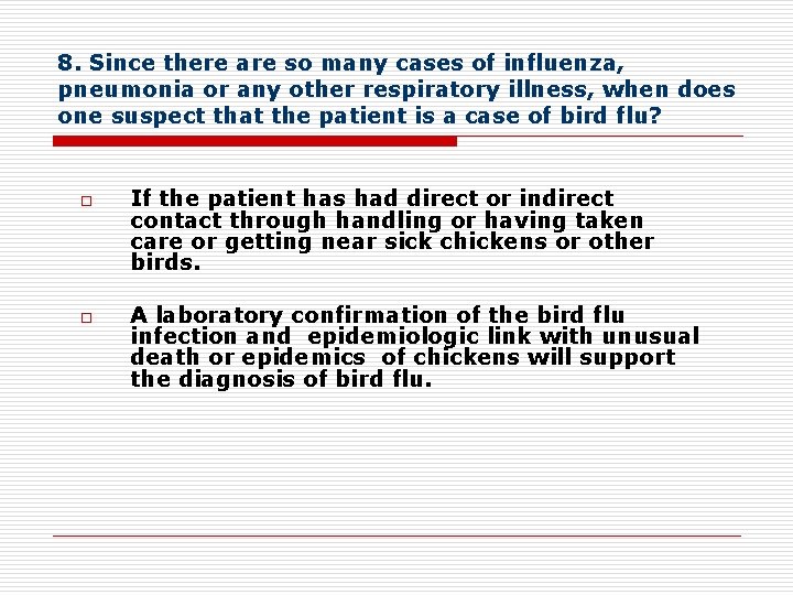 8. Since there are so many cases of influenza, pneumonia or any other respiratory