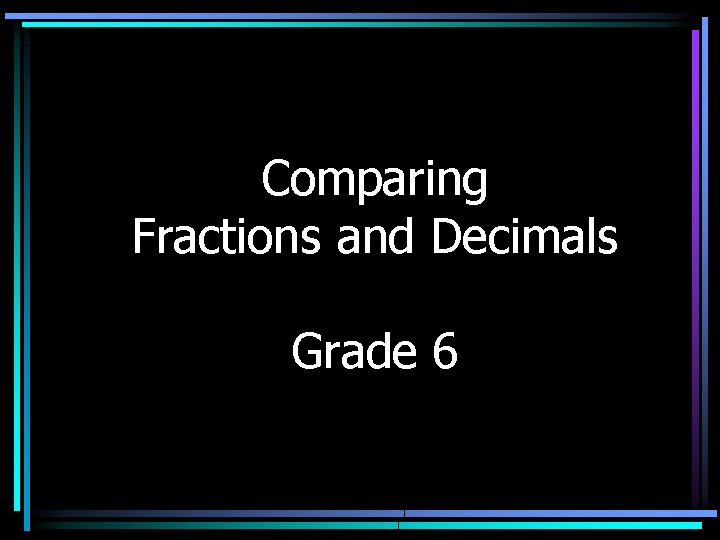 Comparing Fractions and Decimals Grade 6 