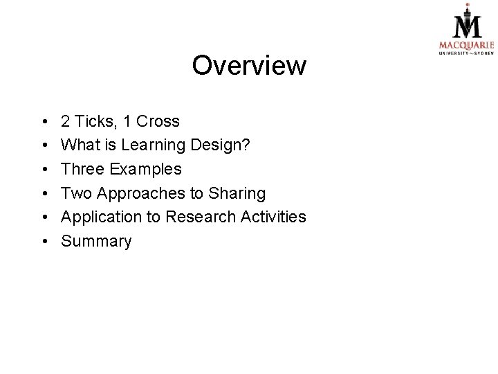 Overview • • • 2 Ticks, 1 Cross What is Learning Design? Three Examples