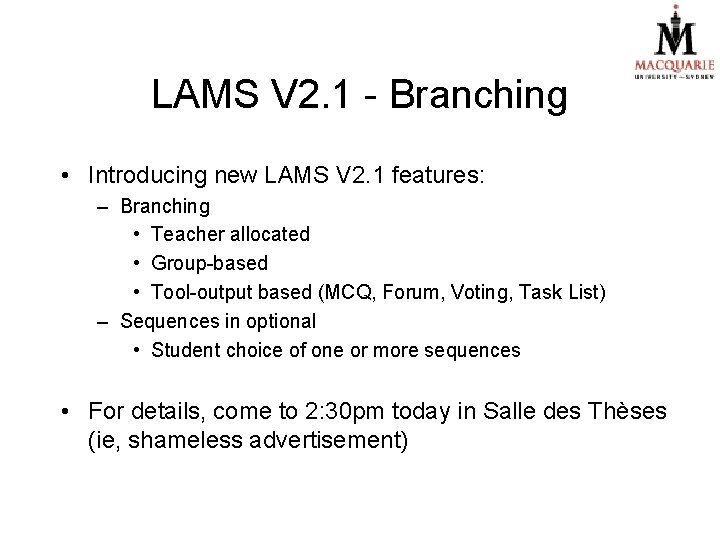 LAMS V 2. 1 - Branching • Introducing new LAMS V 2. 1 features: