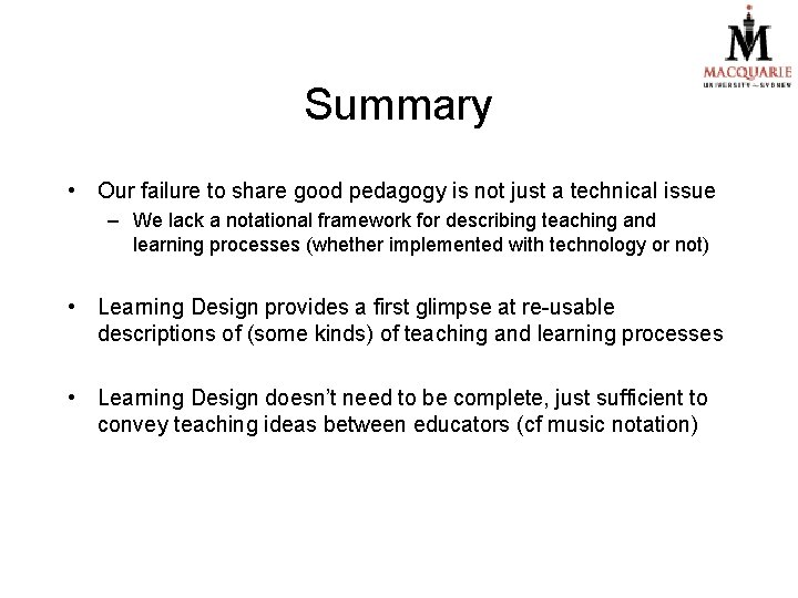 Summary • Our failure to share good pedagogy is not just a technical issue