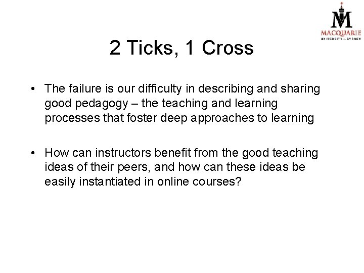 2 Ticks, 1 Cross • The failure is our difficulty in describing and sharing