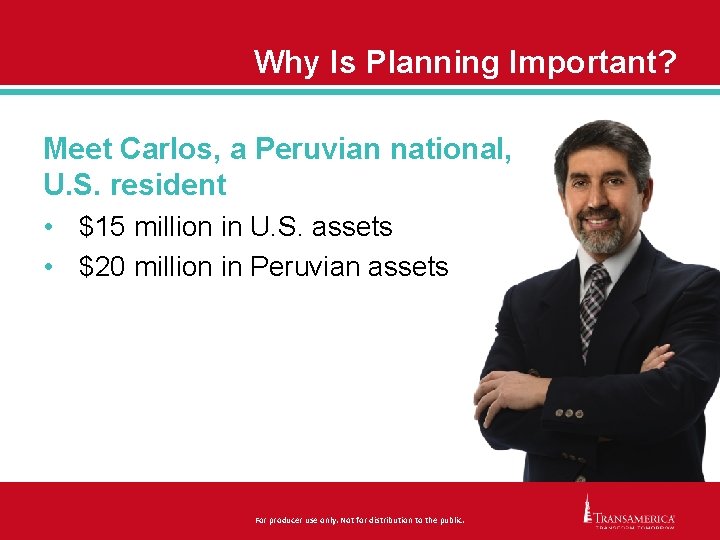 Why Is Planning Important? Meet Carlos, a Peruvian national, U. S. resident • $15