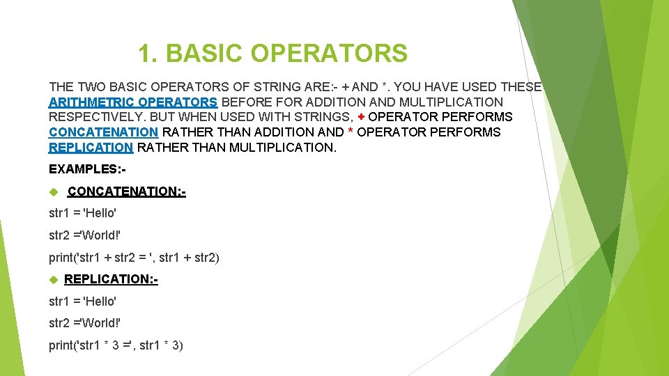 1. BASIC OPERATORS THE TWO BASIC OPERATORS OF STRING ARE: - + AND *.