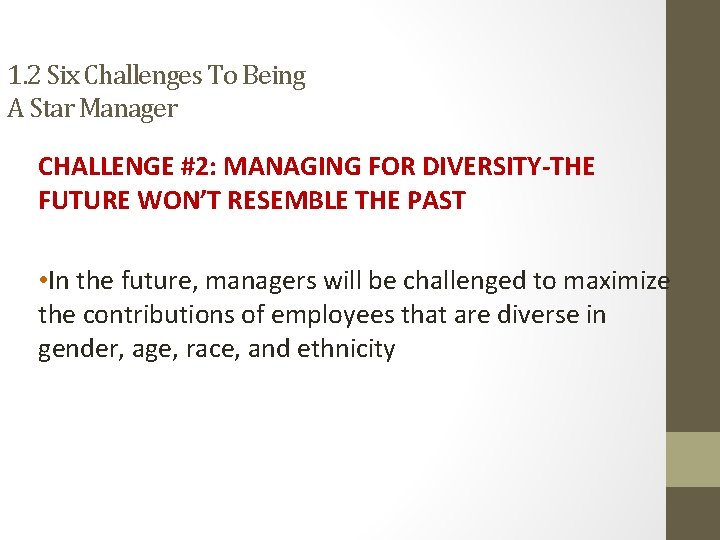 1. 2 Six Challenges To Being A Star Manager CHALLENGE #2: MANAGING FOR DIVERSITY-THE 1. 2 Six Challenges To Being A Star Manager CHALLENGE #2: MANAGING FOR DIVERSITY-THE