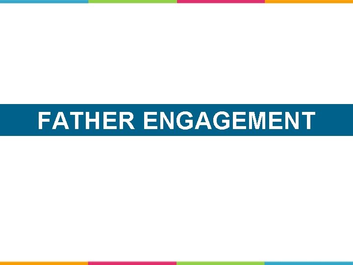 FATHER ENGAGEMENT 