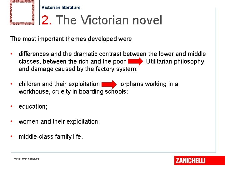 Victorian literature 2. The Victorian novel The most important themes developed were • differences