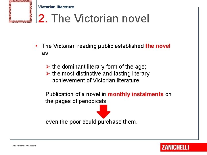 Victorian literature 2. The Victorian novel • The Victorian reading public established the novel