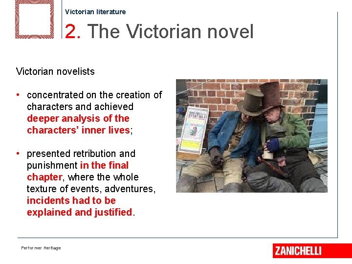 Victorian literature 2. The Victorian novelists • concentrated on the creation of characters and