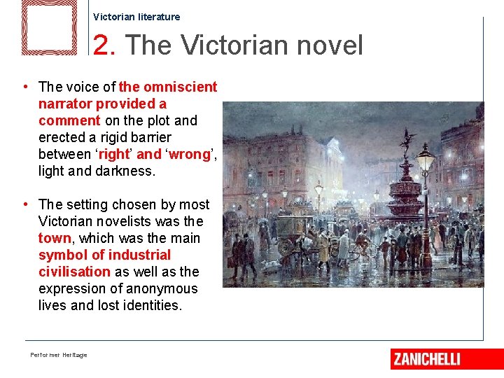 Victorian literature 2. The Victorian novel • The voice of the omniscient narrator provided