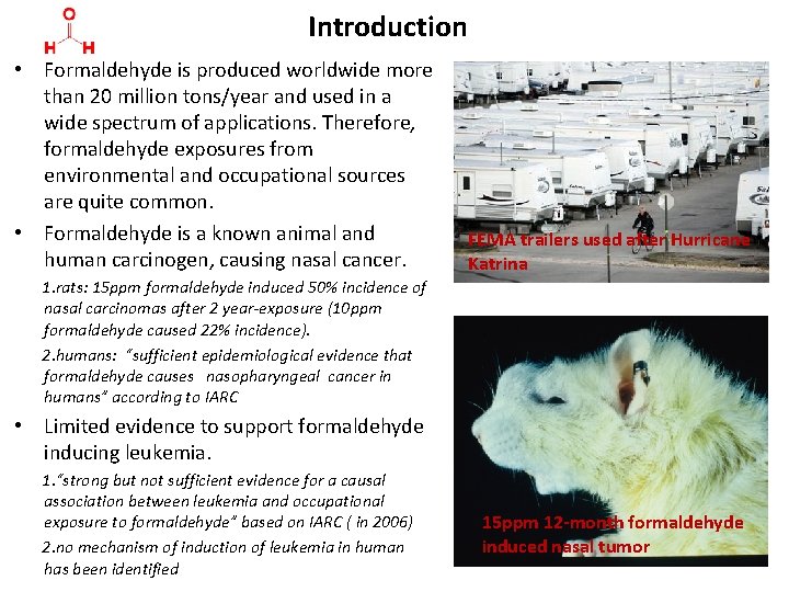 Introduction • Formaldehyde is produced worldwide more than 20 million tons/year and used in