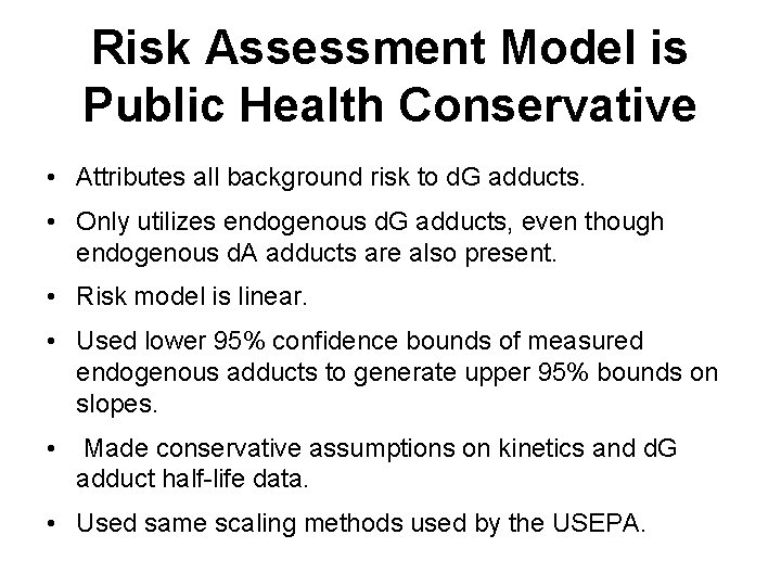 Risk Assessment Model is Public Health Conservative • Attributes all background risk to d.