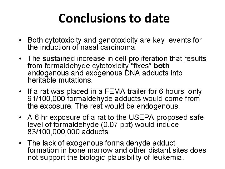 Conclusions to date • Both cytotoxicity and genotoxicity are key events for the induction