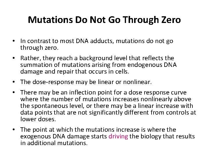 Mutations Do Not Go Through Zero • In contrast to most DNA adducts, mutations