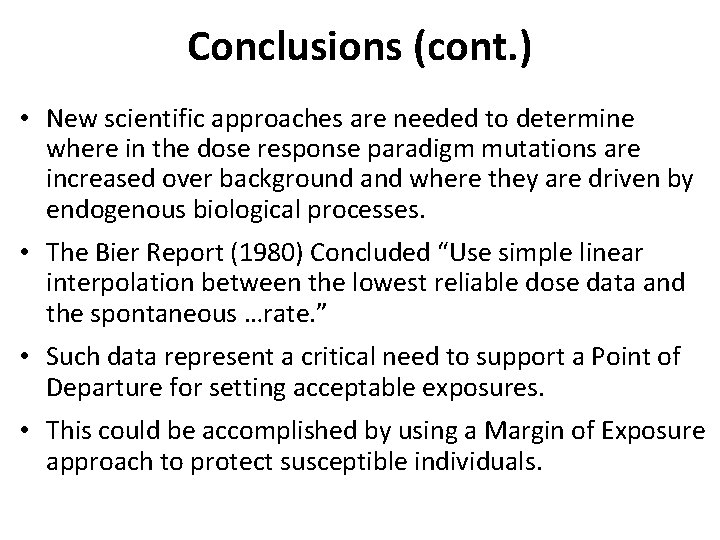 Conclusions (cont. ) • New scientific approaches are needed to determine where in the