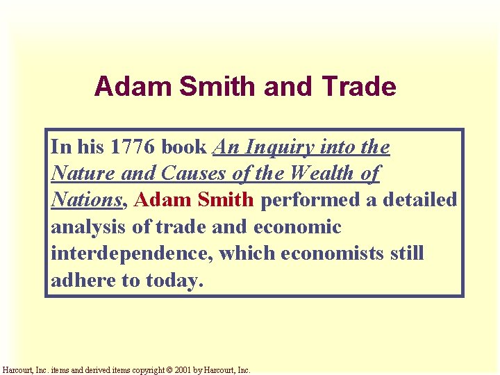 Adam Smith and Trade In his 1776 book An Inquiry into the Nature and