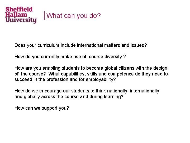 What can you do? Does your curriculum include international matters and issues? How do