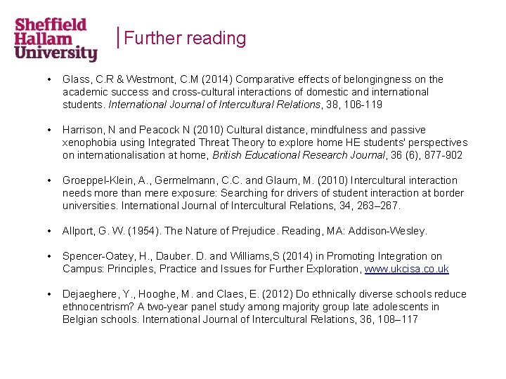 Further reading • Glass, C. R & Westmont, C. M (2014) Comparative effects of