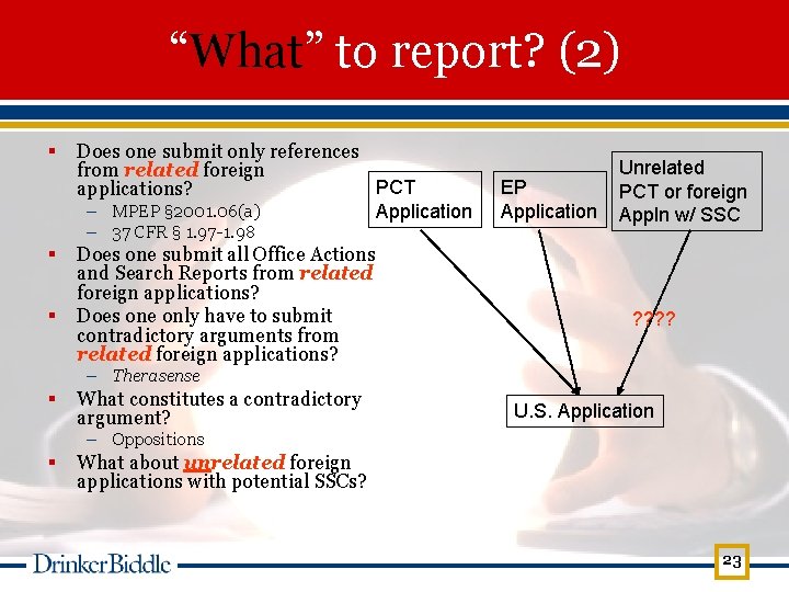 “What” to report? (2) § Does one submit only references from related foreign PCT