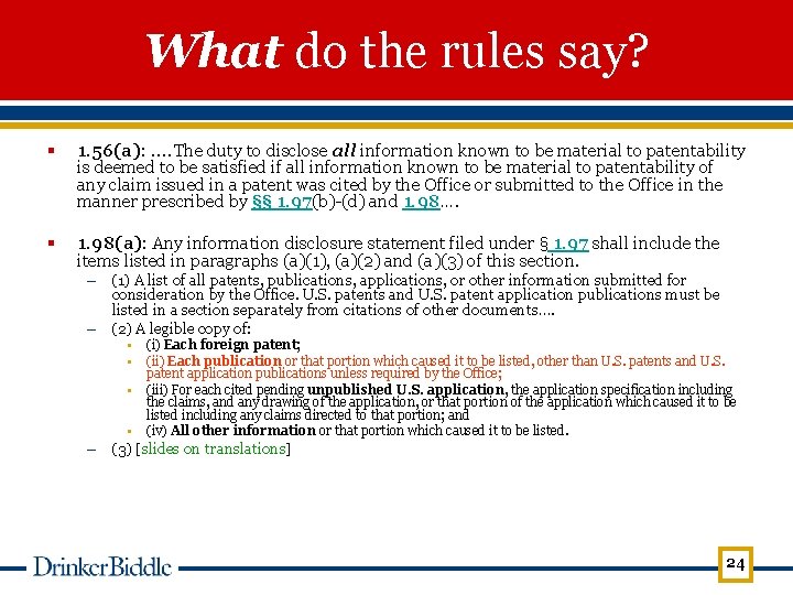 What do the rules say? § 1. 56(a): …. The duty to disclose all