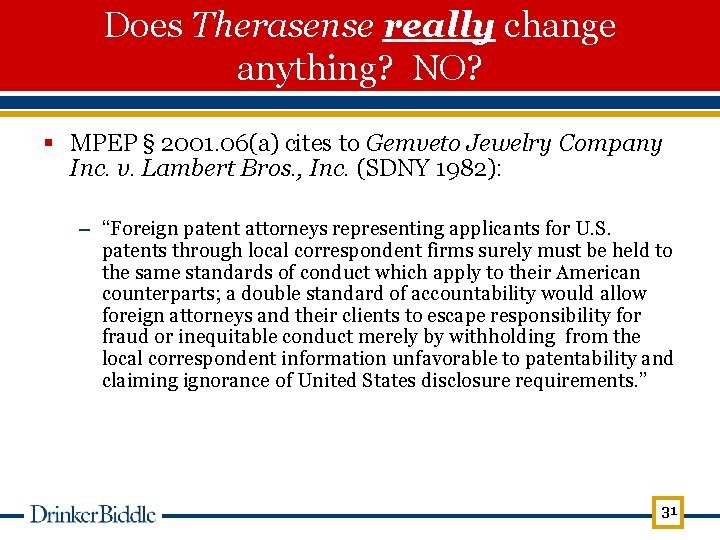 Does Therasense really change anything? NO? § MPEP § 2001. 06(a) cites to Gemveto