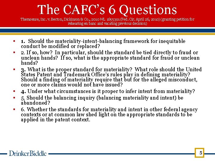 The CAFC’s 6 Questions Therasense, Inc. v. Becton, Dickinson & Co. , 2010 WL