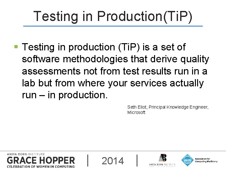 Testing in Production(Ti. P) § Testing in production (Ti. P) is a set of