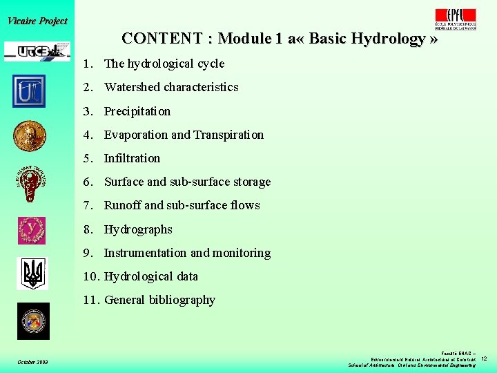 Vicaire Project CONTENT : Module 1 a « Basic Hydrology » 1. The hydrological