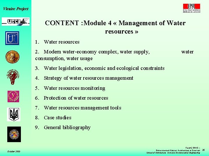 Vicaire Project CONTENT : Module 4 « Management of Water resources » 1. Water